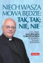 okładka książki - Niech wasza mowa będzie; tak, tak,