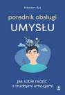 okładka książki - Poradnik obsługi umysłu Jak poradzić