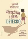 okładka książki - Szczęśliwe i silne dziecko. Jak