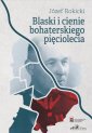 okładka książki - Blaski i cienie bohaterskiego pięciolecia