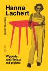 okładka książki - Hanna Lachert. Wygoda ważniejsza