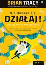 okładka książki - Nie tłumacz się, działaj! Odkryj