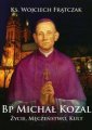 okładka książki - Bp Michał Kozal. Życie, męczeństwo,