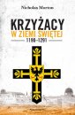 okładka książki - Krzyżacy w Ziemi Świętej 1190-1291