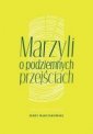 okładka książki - Marzyli o podziemnych przejściach