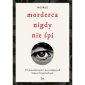 okładka książki - Morderca nigdy nie śpi. 10 prawdziwych