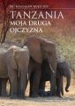 okładka książki - Tanzania - moja druga ojczyzna