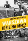 okładka książki - Warszawa idzie na mecz