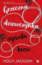 okładka książki - Grzeczna dziewczynka, zepsuta krew