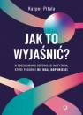 okładka książki - Jak to wyjaśnić? W poszukiwaniu