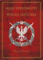 okładka książki - Małe przedmioty, wielka historia.