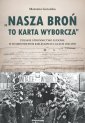 okładka książki - Nasza broń to karta wyborcza. Polskie