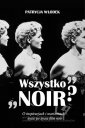 okładka książki - Wszystko noir. O inspiracjach i