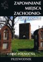 okładka książki - Zapomniane miejsca Zachodniompomorskie