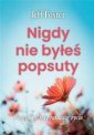 okładka książki - Nigdy nie byłeś popsuty