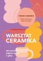 okładka książki - Warsztat ceramika. Jak tworzyć