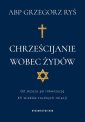 okładka książki - Chrześcijanie wobec Żydów. Od Jezusa