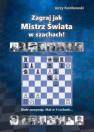 okładka książki - Zagraj jak mistrz świata w szachach