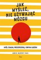 okładka książki - Jak myśleć, nie używając mózgu