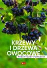 okładka książki - Krzewy i drzewa owocowe. Poradnik