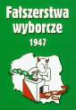 okładka książki - Fałszerstwa wyborcze 1947. Tom