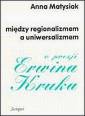 okładka książki - Między regionalizmem a uniwersalizmem.