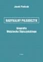 okładka książki - Radykalny piłsudczyk. Biografia