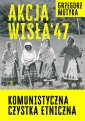 okładka książki - Akcja Wisła 47. Komunistyczna czystka