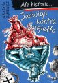 okładka książki - Ale historia Jadwiga kontra Jagiełło