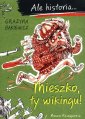 okładka książki - Ale historia Mieszko, ty wikingu!