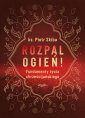 okładka książki - Rozpal ogień!. Fundamenty życia