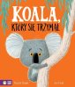 okładka książki - Koala, który się trzymał