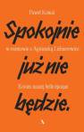 okładka książki - Spokojnie już nie będzie. Koniec