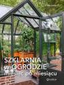 okładka książki - Szklarnia w ogrodzie miesiąc po