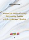 okładka książki - Wszystkie barwy Ukrainy / Всі кольори...