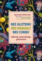 okładka książki - Bez glutenu, bez nabiału, bez cukru.