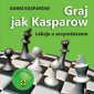 okładka książki - Graj jak Kasparow Lekcje z arcymistrzem