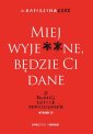 okładka książki - Miej wyje**ne, będzie Ci dane