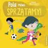 okładka książki - Pola mówi: sprzątamy! Pola mówi