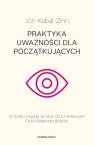 okładka książki - Praktyka uważności dla początkujących