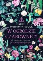 okładka książki - W ogrodzie czarownicy. Jak stworzyć