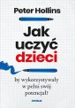 okładka książki - Jak uczyć dzieci, by wykorzystywały