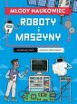 okładka książki - Młody naukowiec. Roboty i maszyny