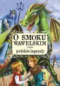 okładka książki - O smoku wawelskim i inne polskie