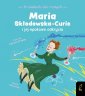 okładka książki - O wielkich dla małych. Maria Skłodowska-Curie