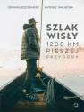 okładka książki - Szlak Wisły. 1200 km pieszej przygody