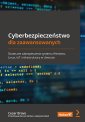 okładka książki - Cyberbezpieczeństwo dla zaawansowanych