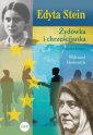 okładka książki - Edyta Stein. Żydówka i chrześcijanka