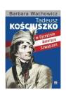 okładka książki - Tadeusz Kościuszko w Ojczyźnie