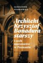 okładka książki - Architekt Krzysztof Bonadura starszy